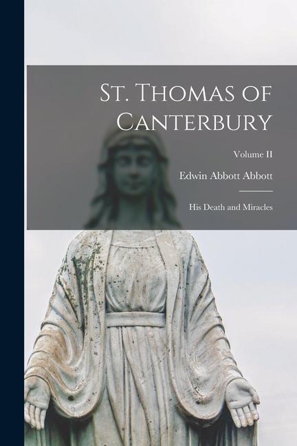Vorderes Coverbild St. Thomas of Canterbury: His Death and Miracles; Volume II