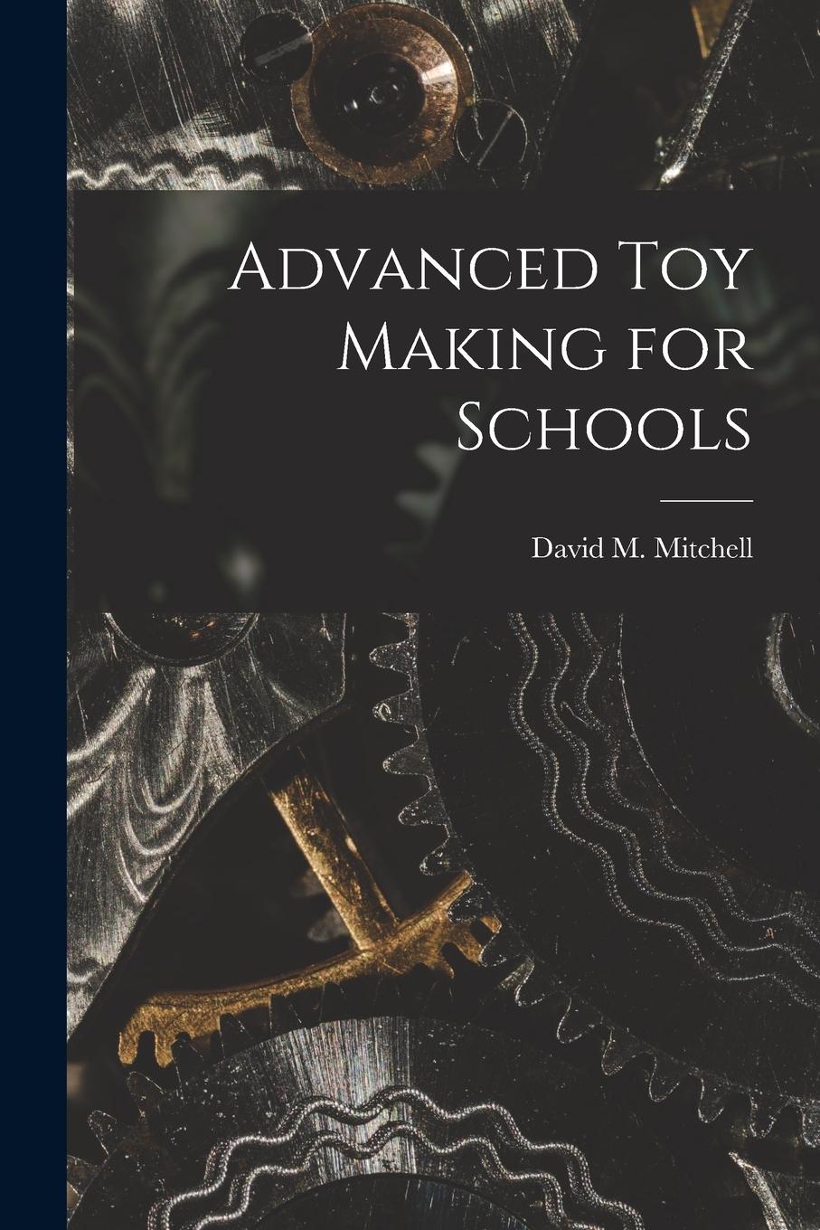 Vorderes Coverbild Advanced Toy Making for Schools