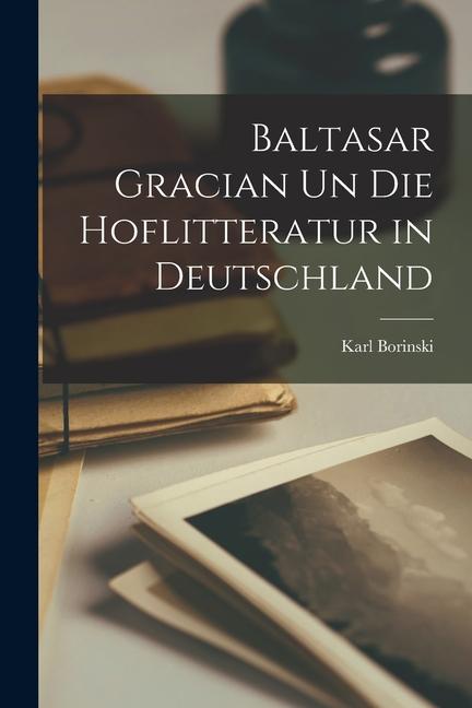 Vorderes Coverbild Baltasar Gracian un die Hoflitteratur in Deutschland