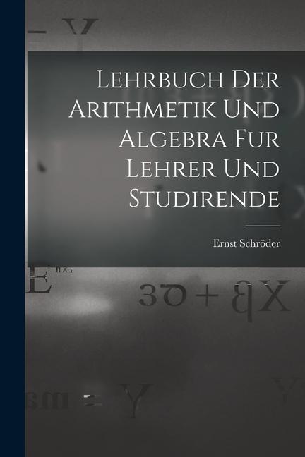 Vorderes Coverbild Lehrbuch der Arithmetik und Algebra fur Lehrer und Studirende
