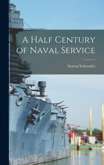 Vorderes Coverbild A Half Century of Naval Service