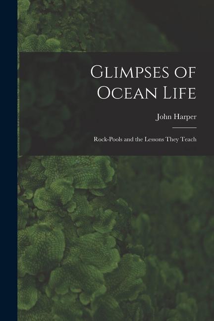 Vorderes Coverbild Glimpses of Ocean Life: Rock-Pools and the Lessons They Teach