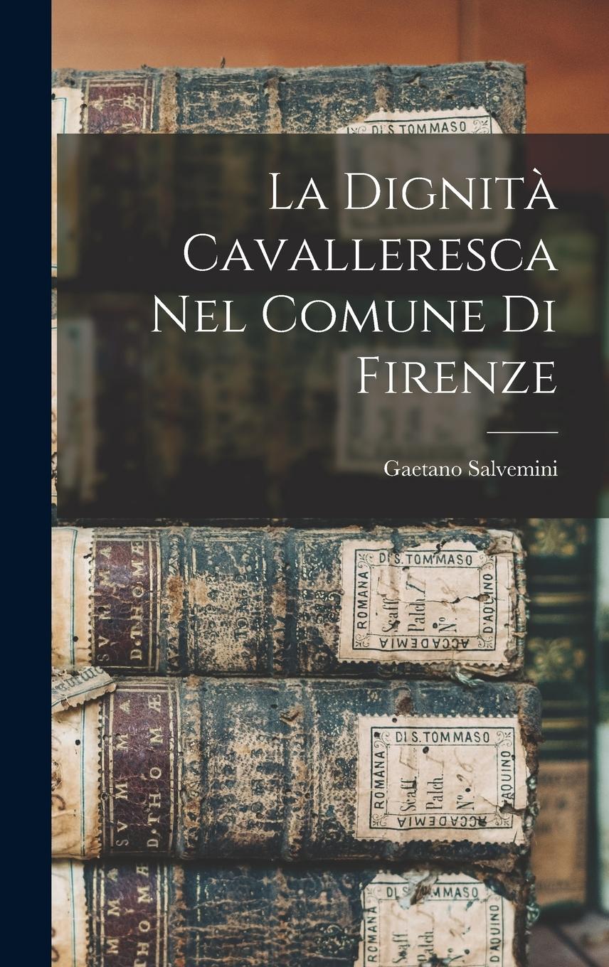 Vorderes Coverbild La Dignità Cavalleresca Nel Comune Di Firenze