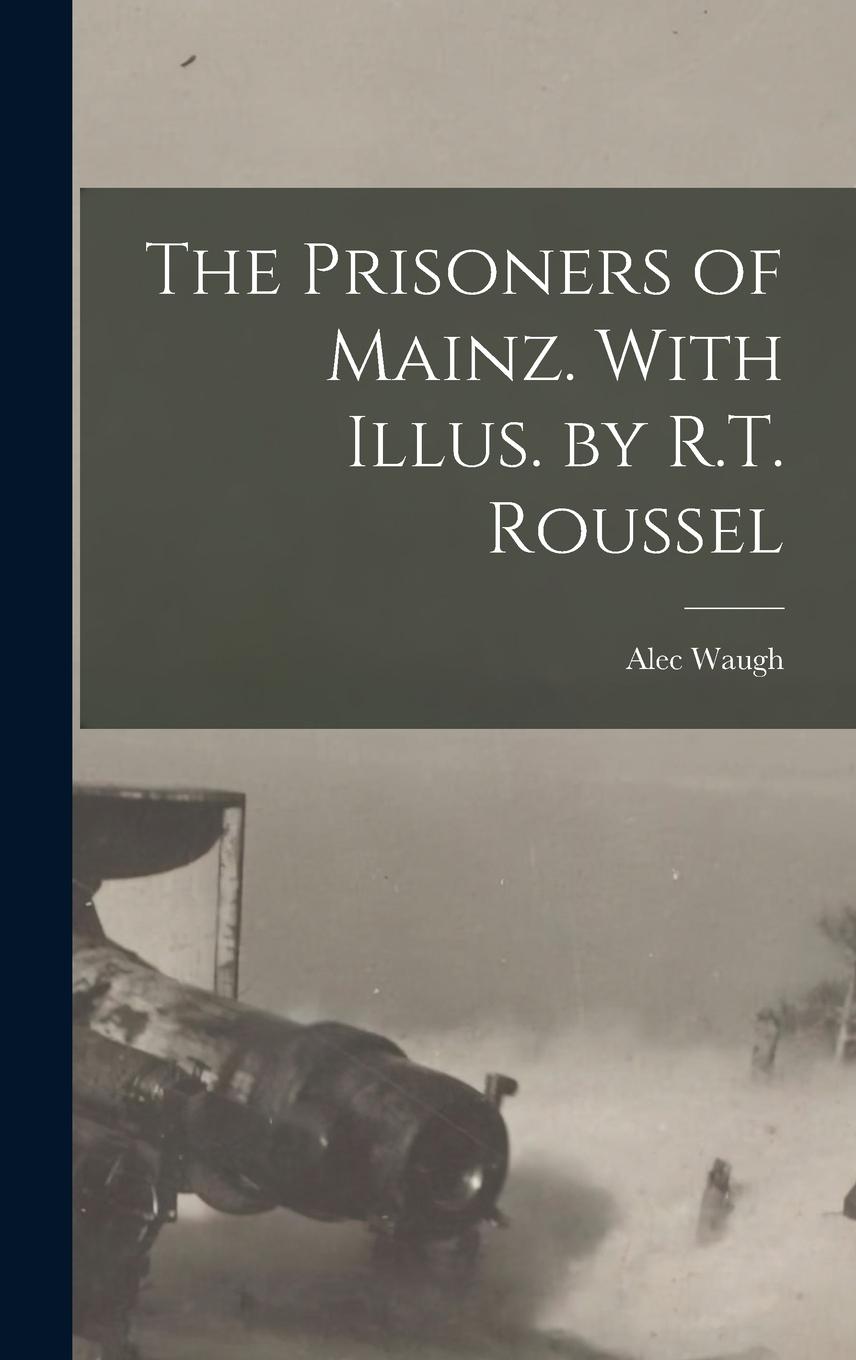 Vorderes Coverbild The Prisoners of Mainz. With Illus. by R.T. Roussel