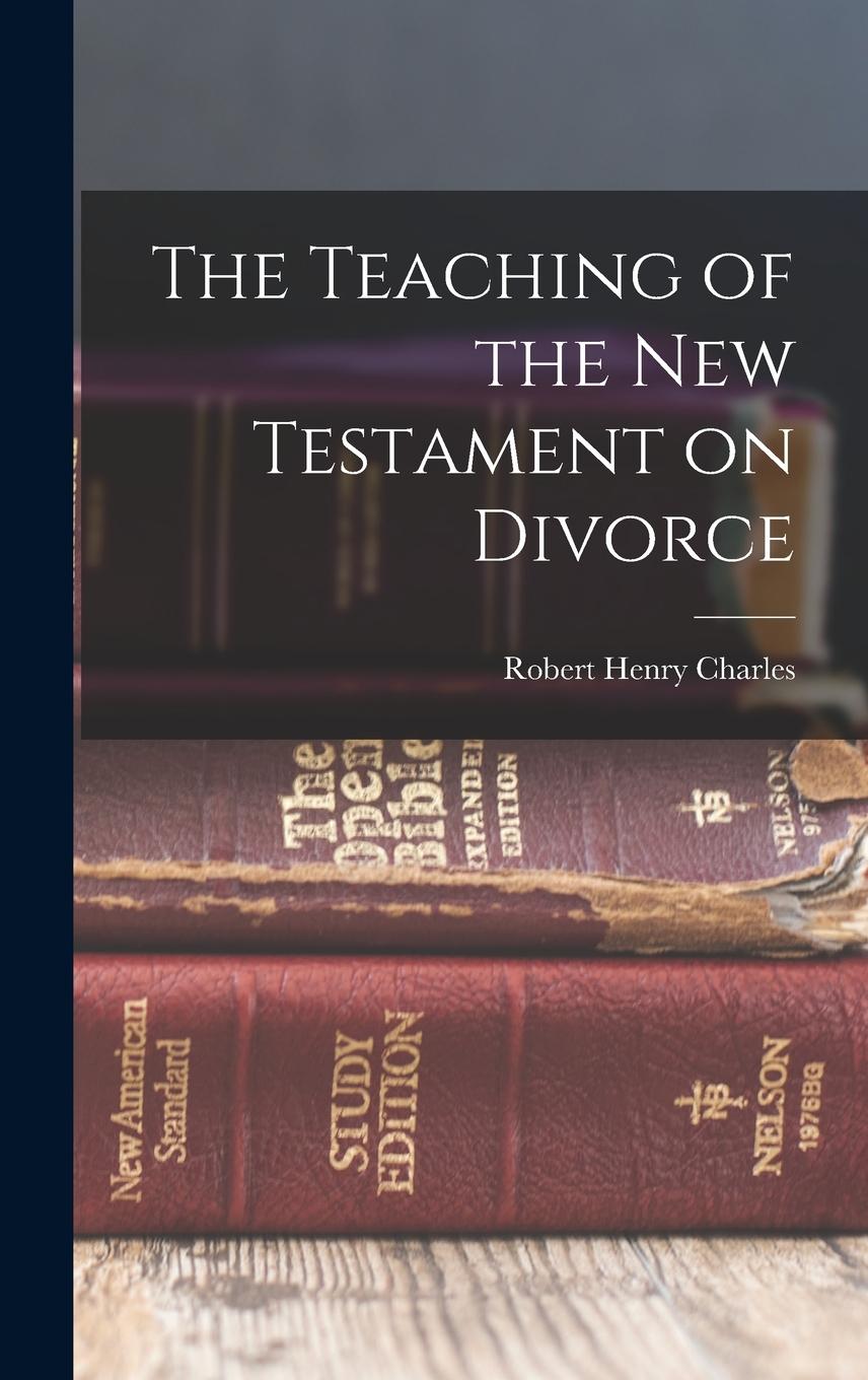 Vorderes Coverbild The Teaching of the New Testament on Divorce