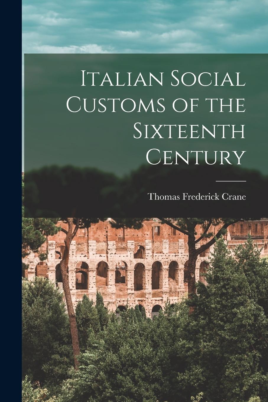 Vorderes Coverbild Italian Social Customs of the Sixteenth Century