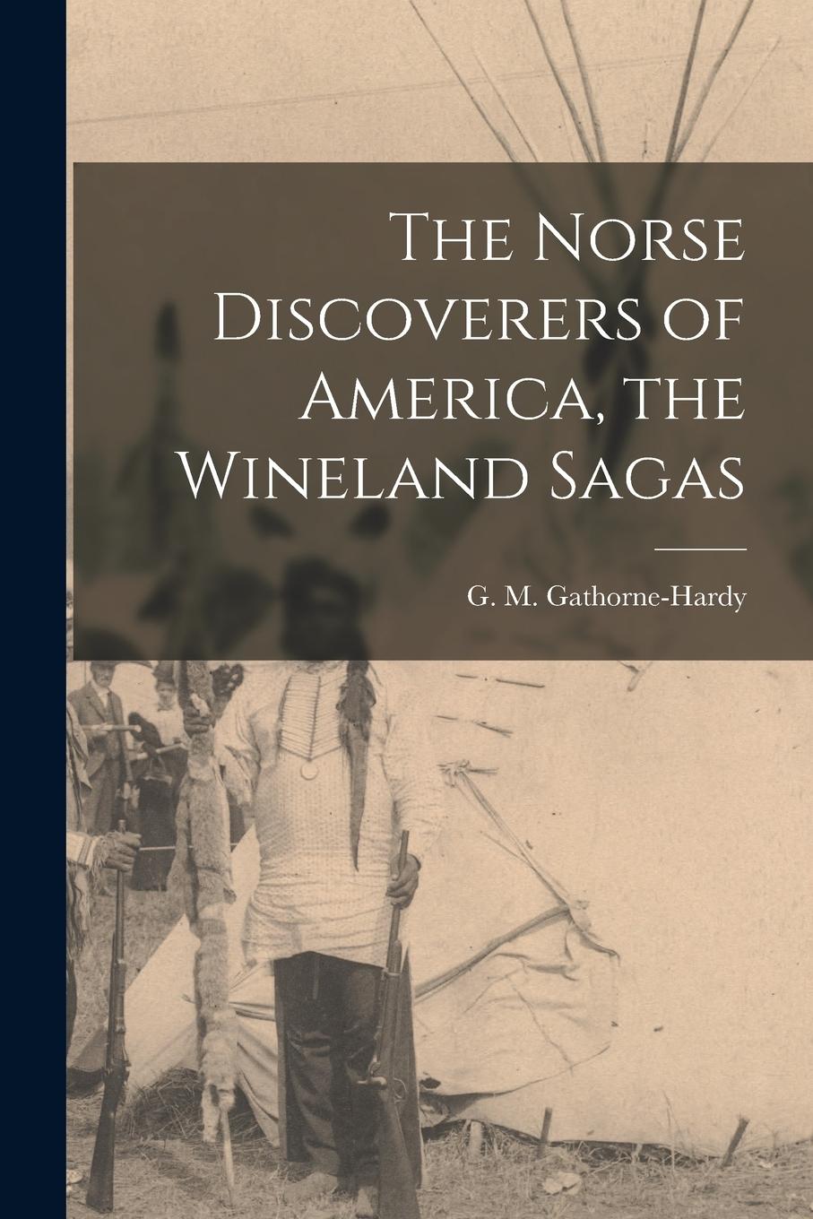 Vorderes Coverbild The Norse Discoverers of America, the Wineland Sagas