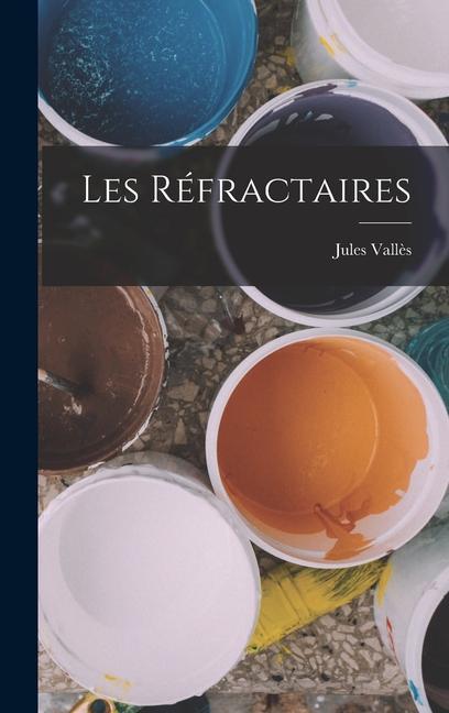 Vorderes Coverbild Les Réfractaires