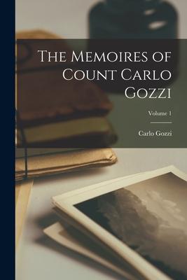 Vorderes Coverbild The Memoires of Count Carlo Gozzi; Volume 1