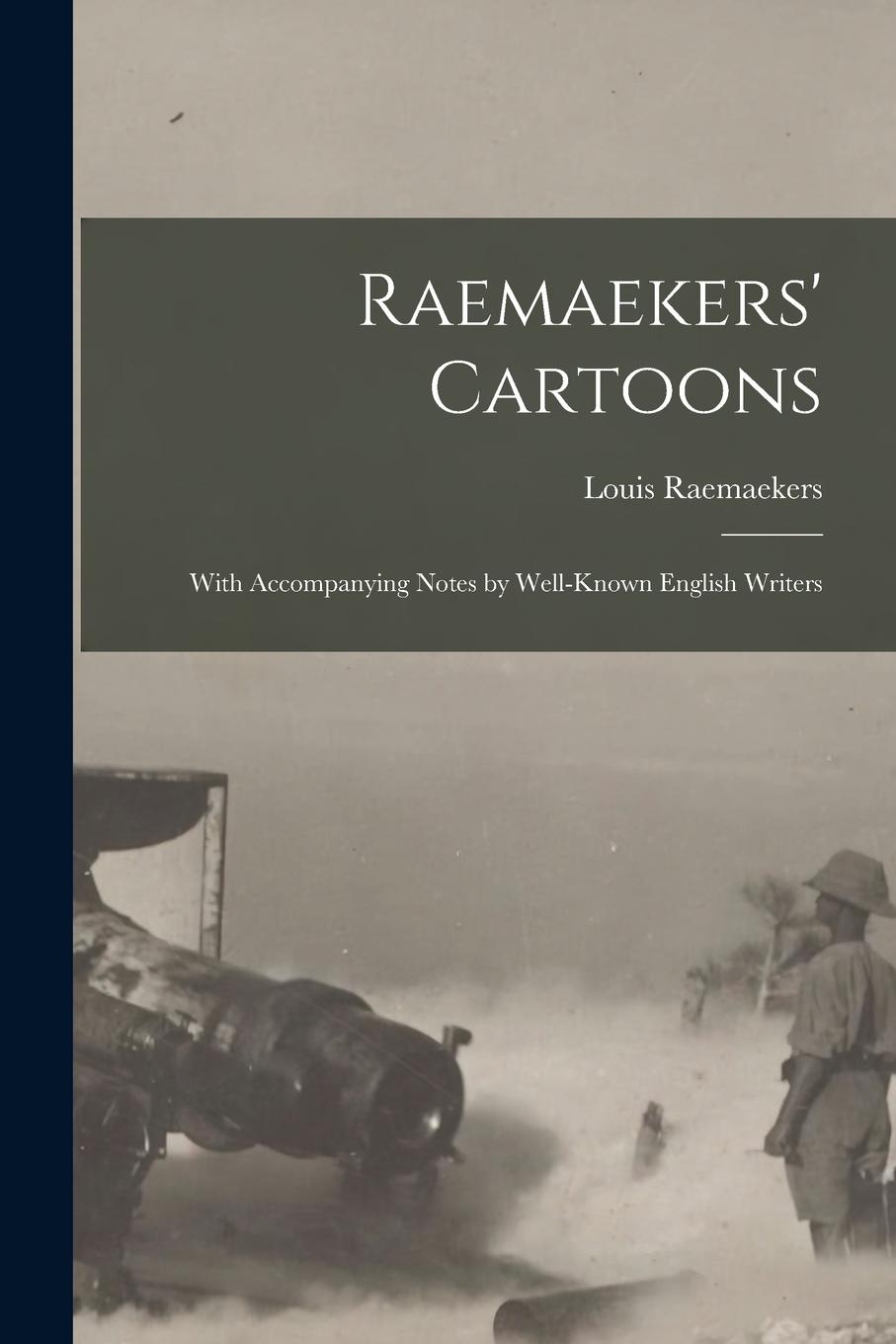 Vorderes Coverbild Raemaekers' Cartoons: With Accompanying Notes by Well-Known English Writers