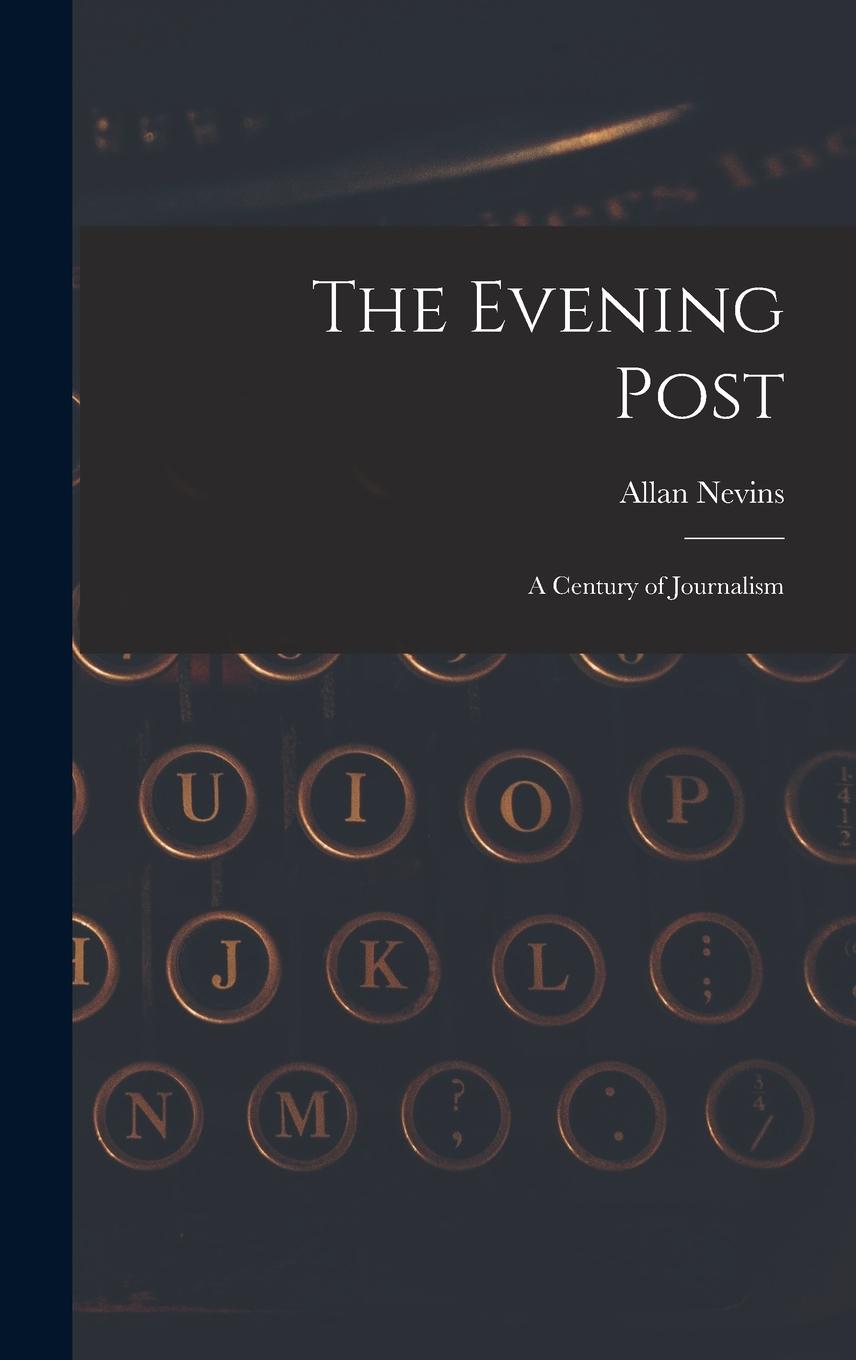 Vorderes Coverbild The Evening Post: A Century of Journalism