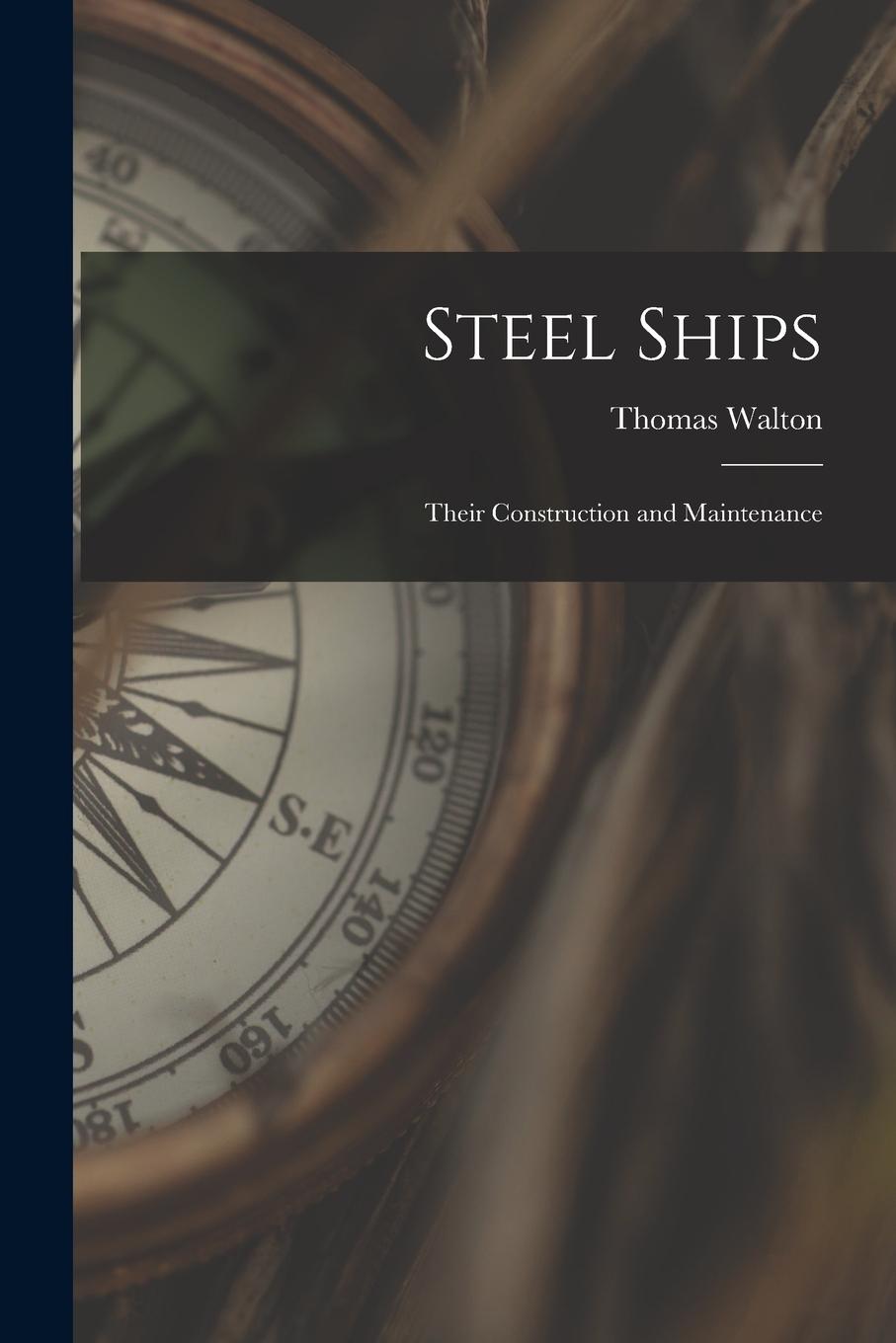 Vorderes Coverbild Steel Ships: Their Construction and Maintenance