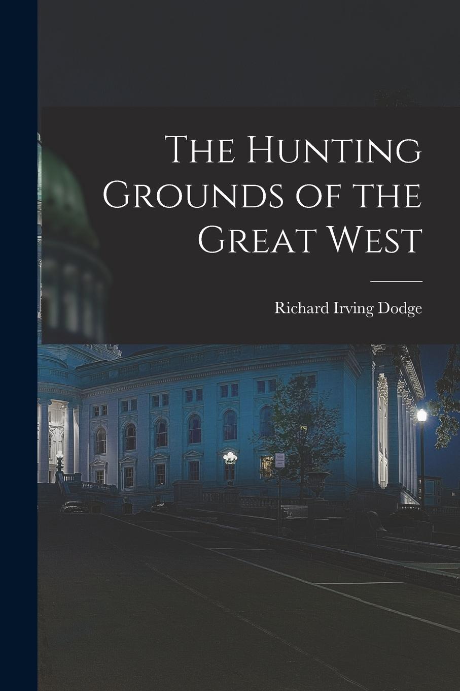 Vorderes Coverbild The Hunting Grounds of the Great West