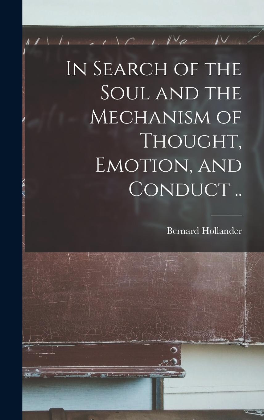 Vorderes Coverbild In Search of the Soul and the Mechanism of Thought, Emotion, and Conduct ..