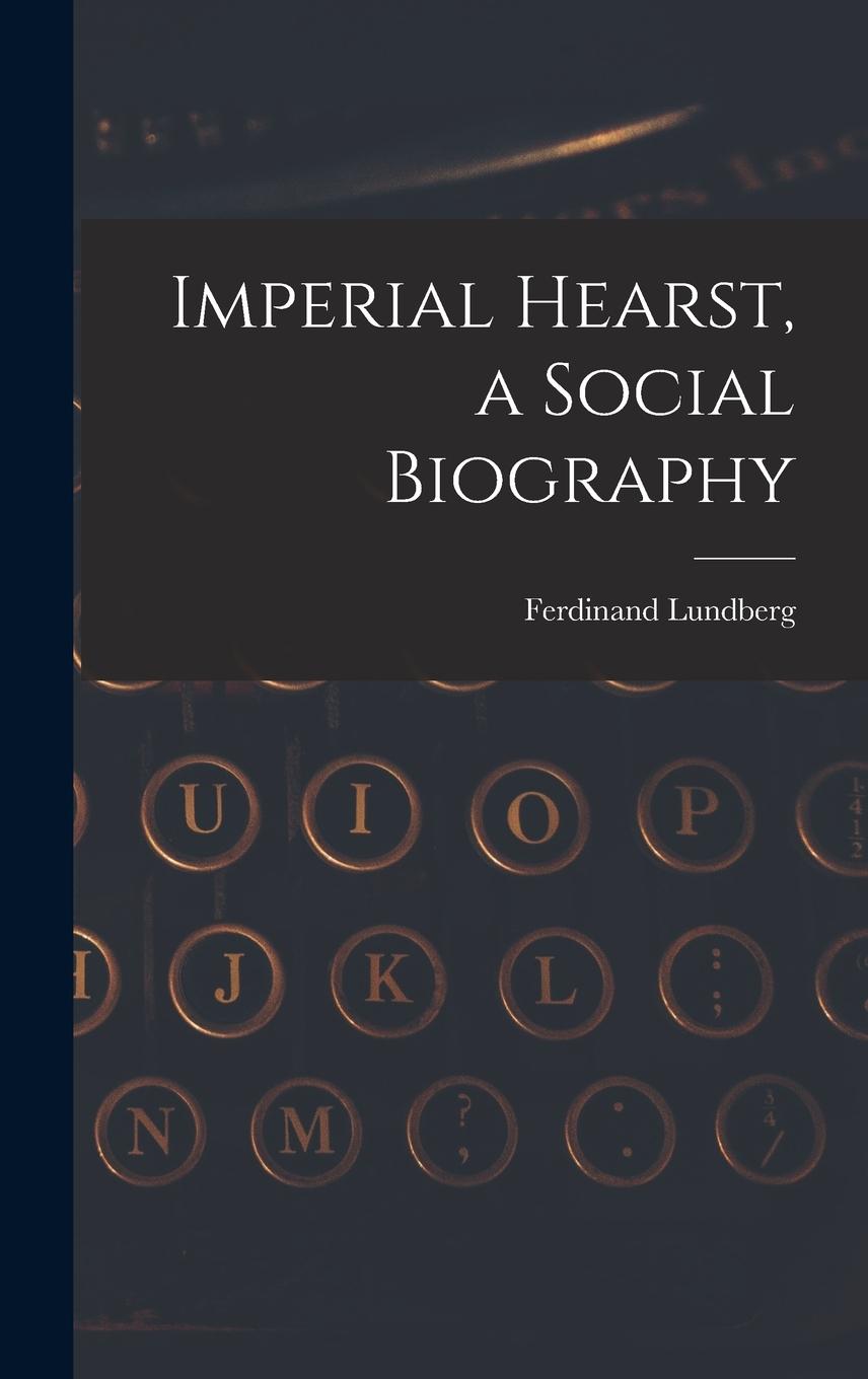 Vorderes Coverbild Imperial Hearst, a Social Biography