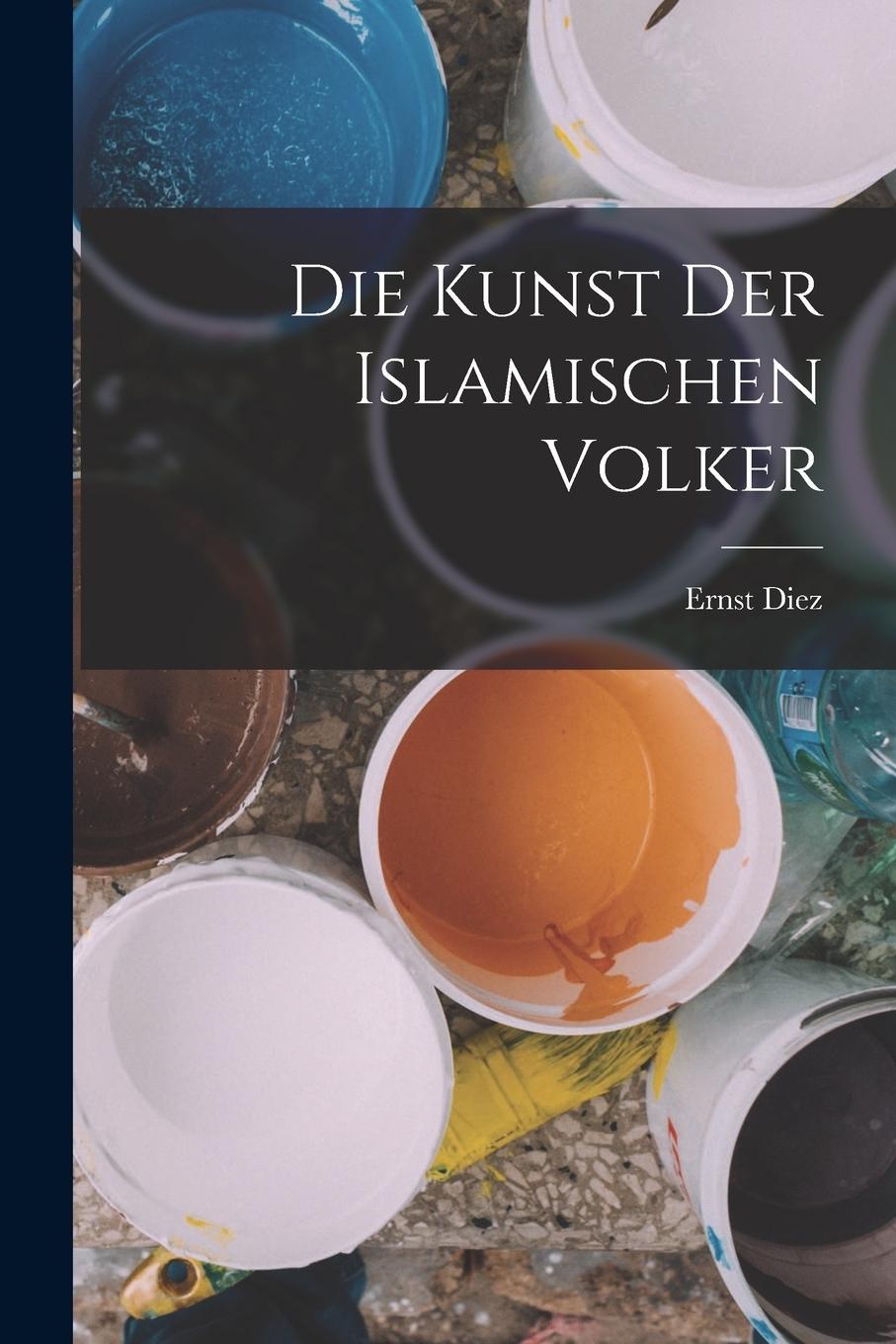 Vorderes Coverbild Die Kunst der Islamischen Volker