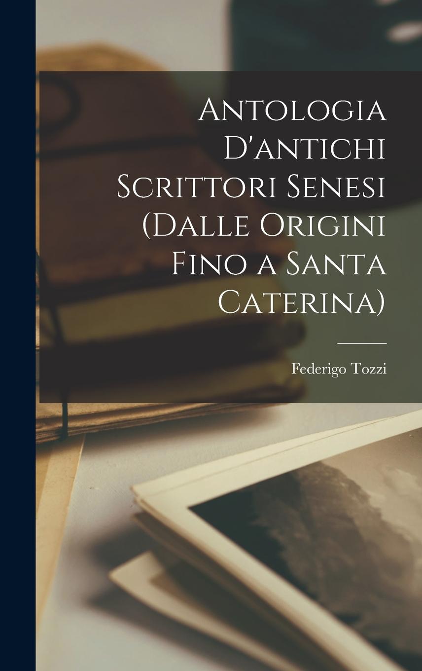 Vorderes Coverbild Antologia d'antichi scrittori senesi (dalle origini fino a santa Caterina)