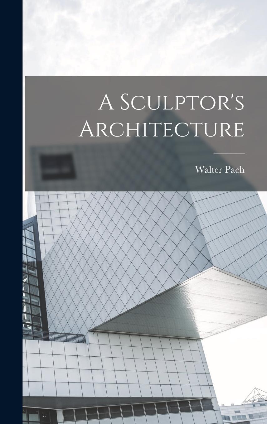 Vorderes Coverbild A Sculptor's Architecture