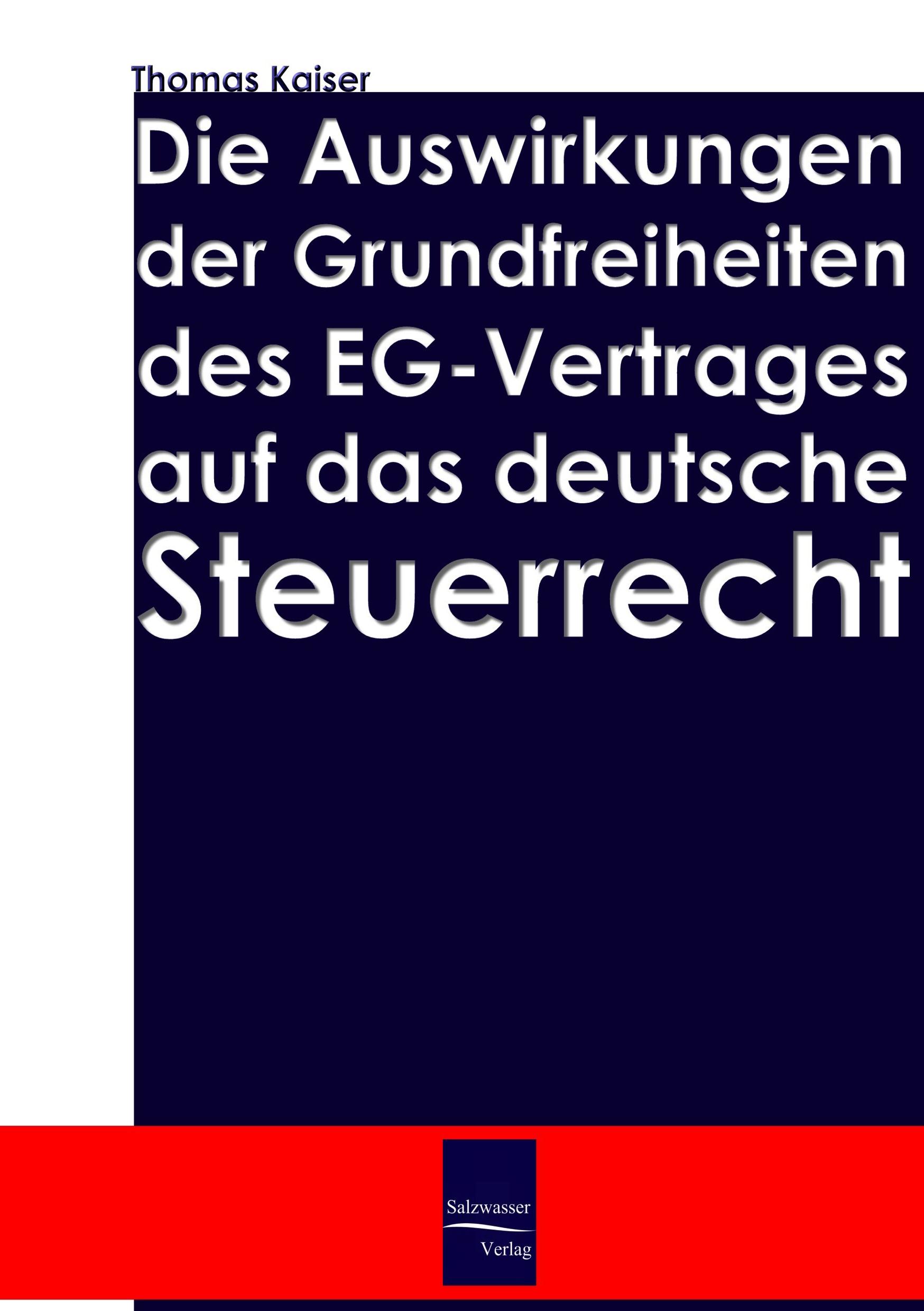 Vorderes Coverbild Die Auswirkung der Grundfreiheiten des EG-Vertrages auf das deutsche Steuerrecht