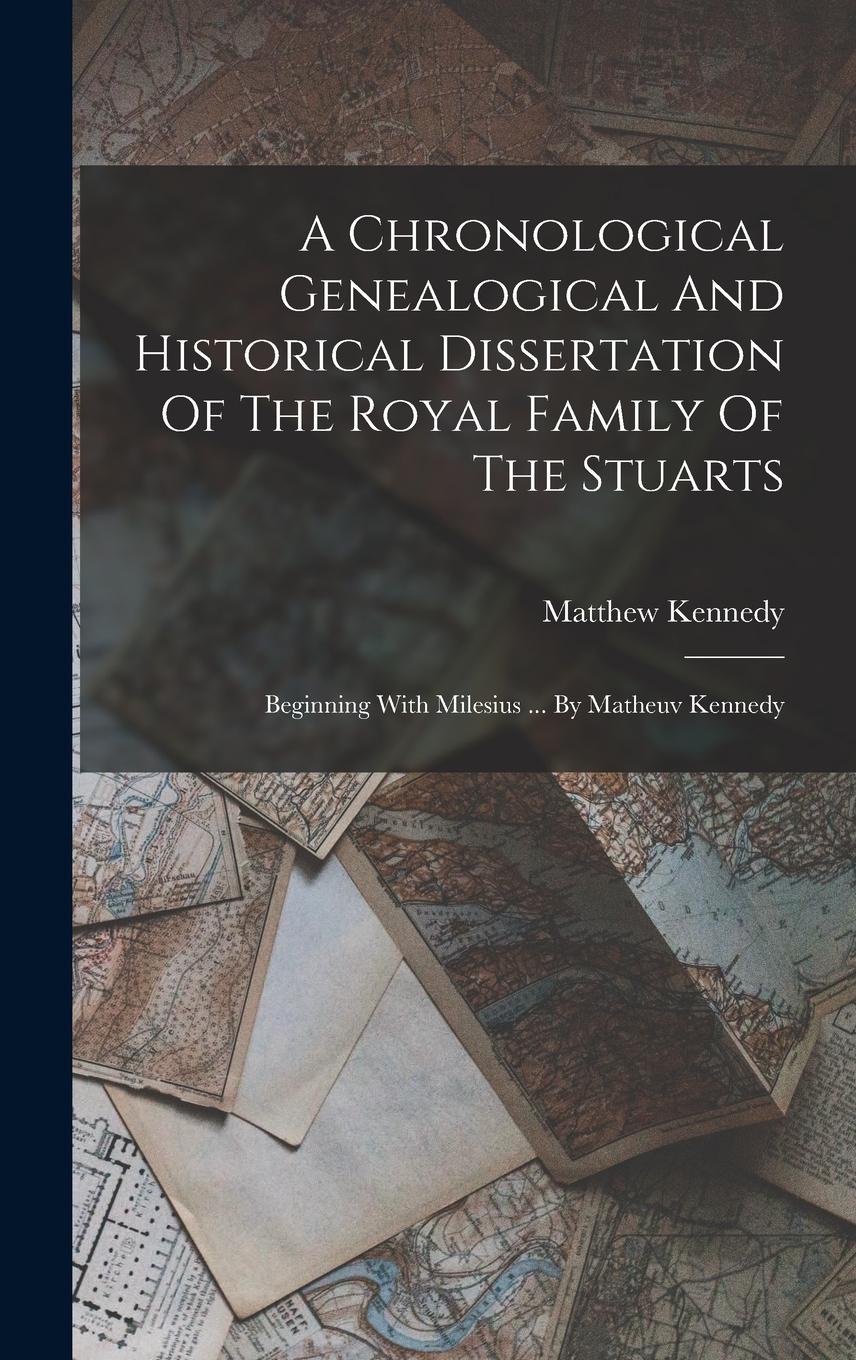 Vorderes Coverbild A Chronological Genealogical And Historical Dissertation Of The Royal Family Of The Stuarts