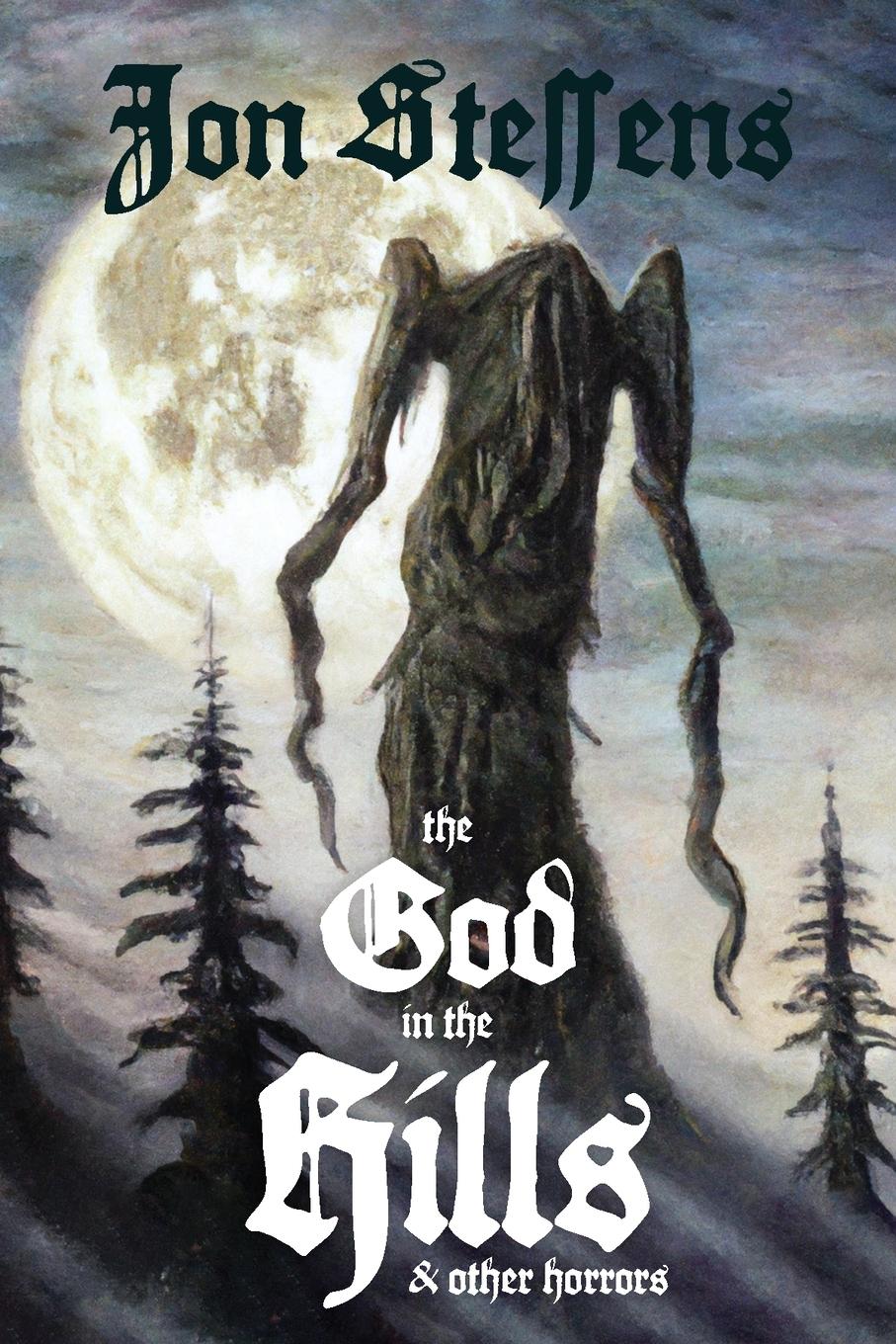 Vorderes Coverbild The God in the Hills and Other Horrors