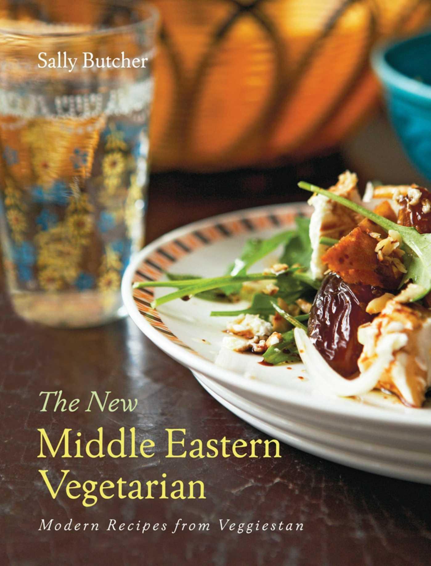 Vorderes Coverbild The New Middle Eastern Vegetarian: Modern Recipes from Veggiestan - 10-Year Anniversary Edition