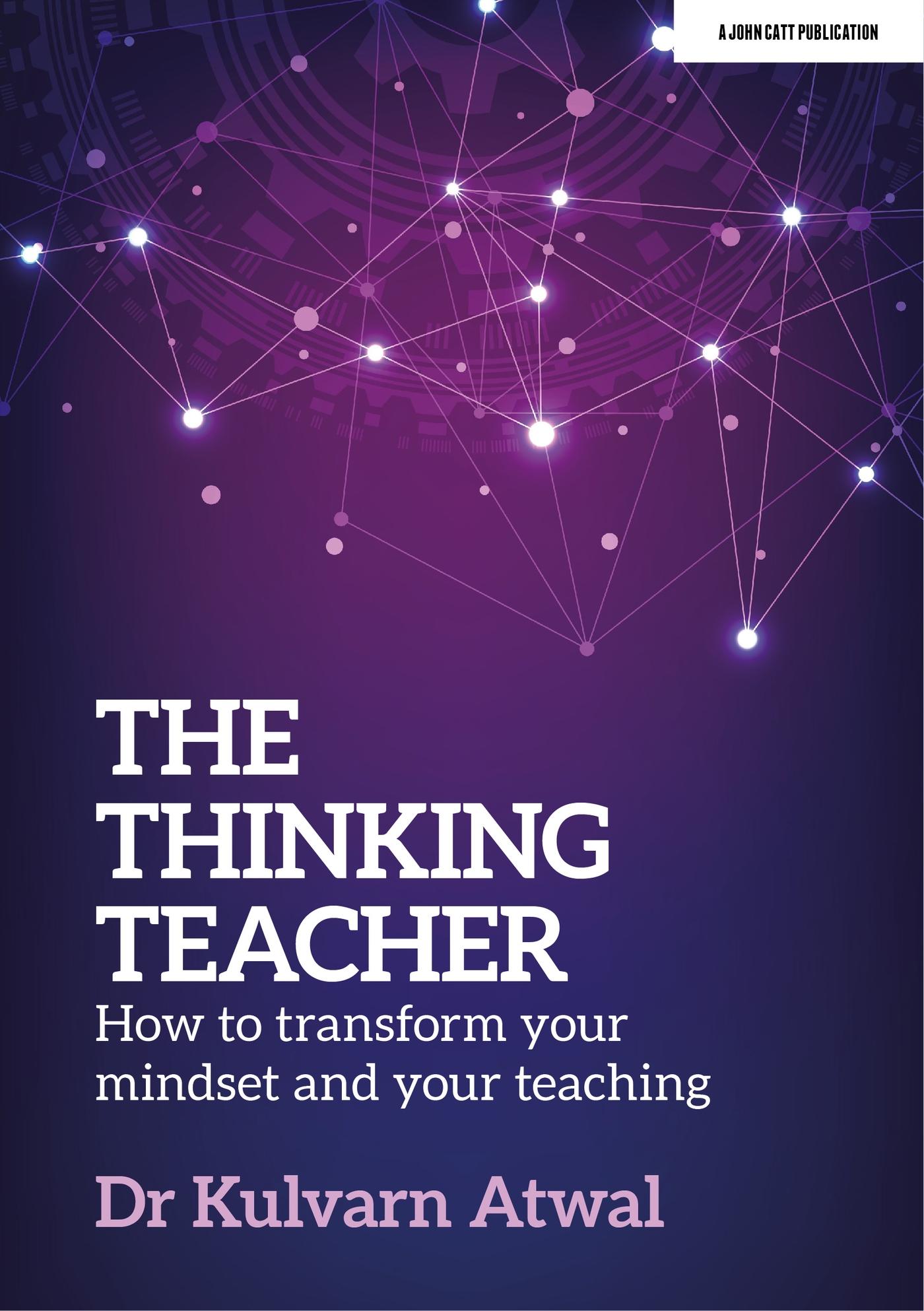 Vorderes Coverbild The Thinking Teacher: How to transform your mindset and your teaching