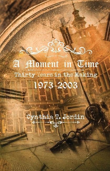 Vorderes Coverbild A Moment in Time, Thirty Years in the Making 1973-2003