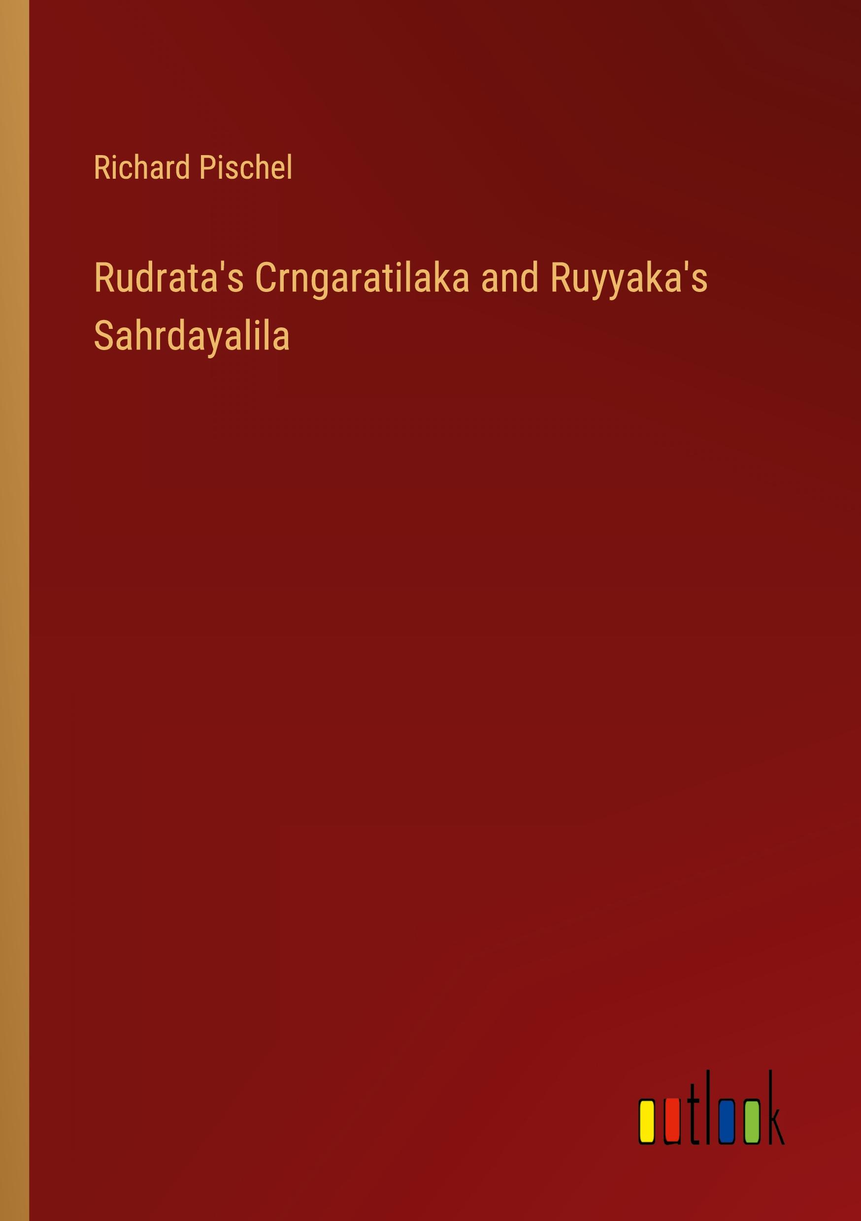 Vorderes Coverbild Rudrata's Crngaratilaka and Ruyyaka's Sahrdayalila