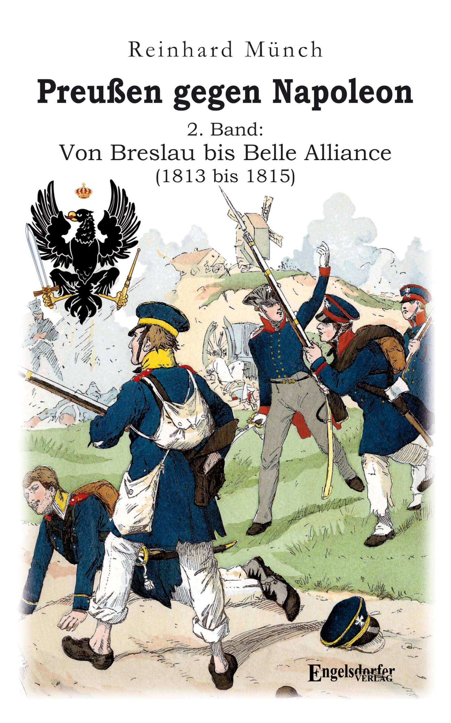 Vorderes Coverbild Preußen gegen Napoleon 2. Band: Von Breslau bis Belle Alliance (1813 bis 1815)