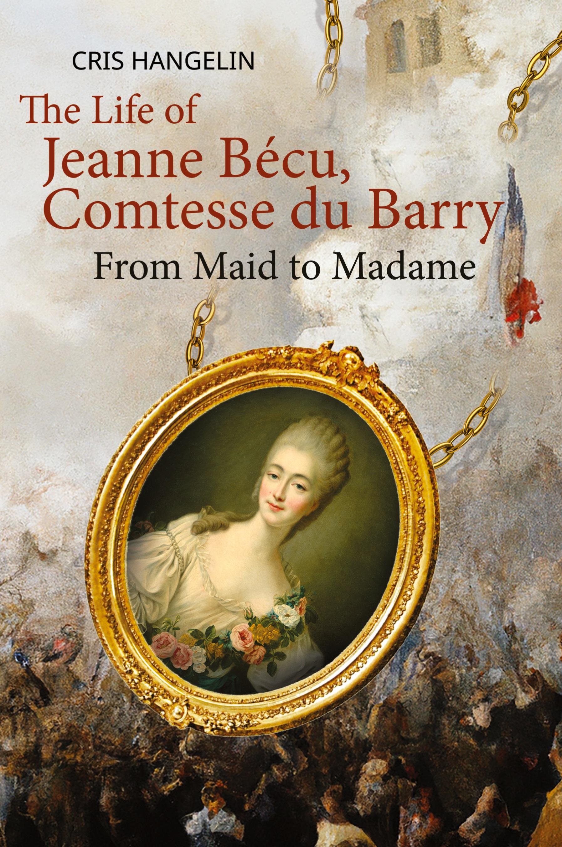 Vorderes Coverbild The Life of Jeanne Bécu, Comtesse du Barry
