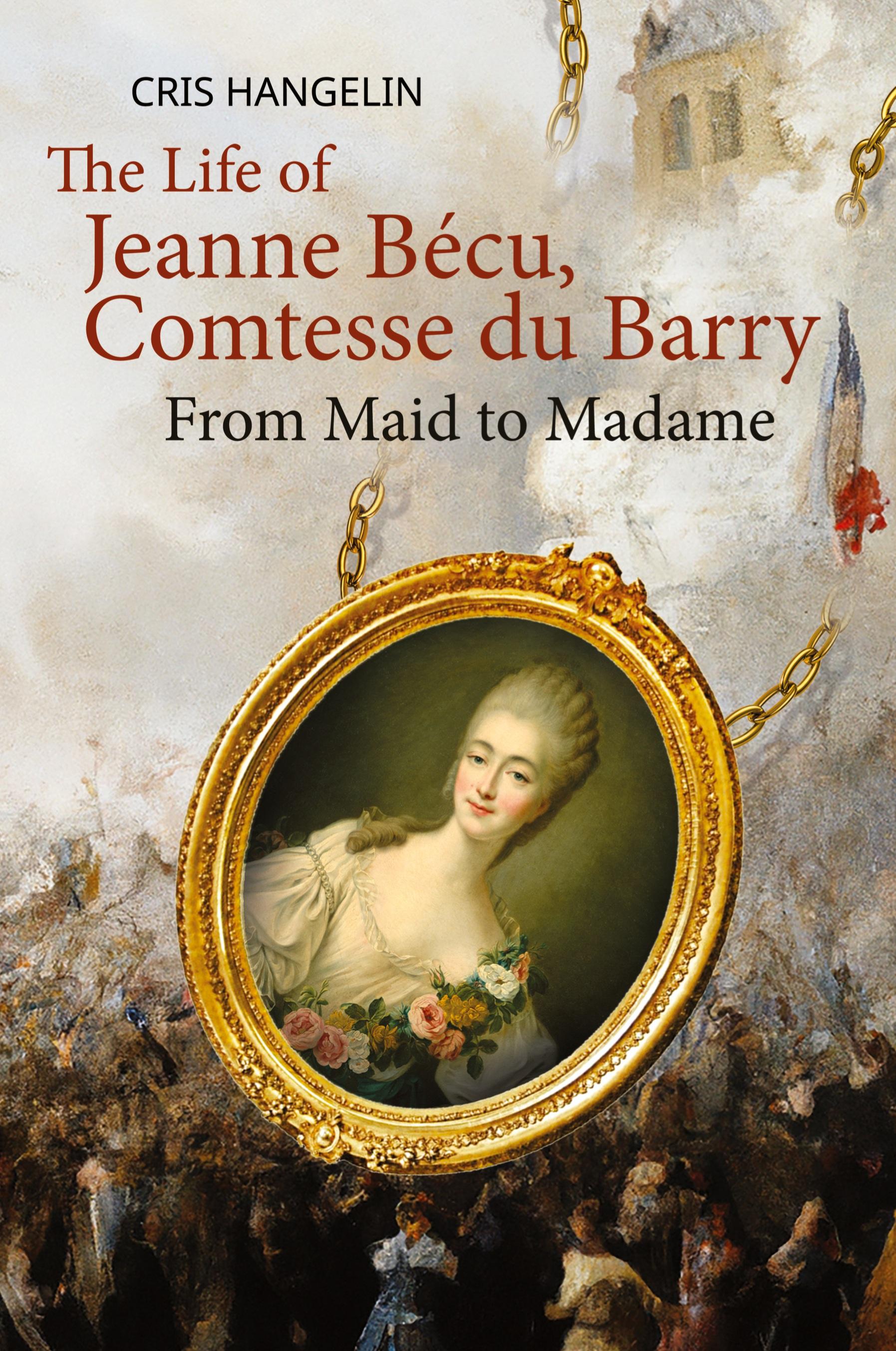 Vorderes Coverbild The Life of Jeanne Bécu, Comtesse du Barry