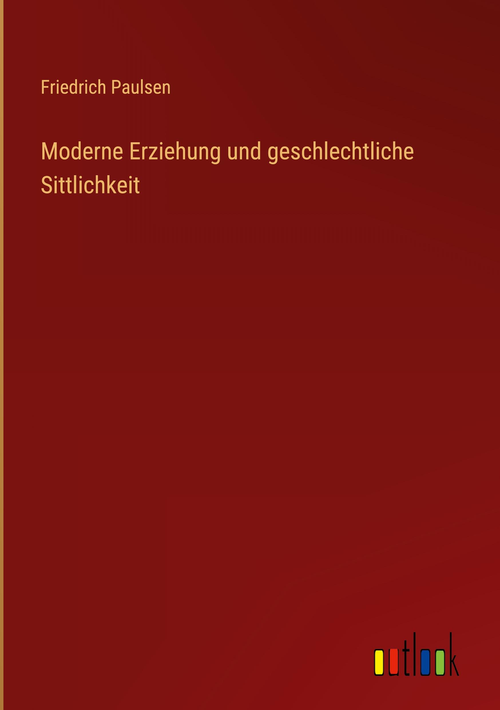Vorderes Coverbild Moderne Erziehung und geschlechtliche Sittlichkeit
