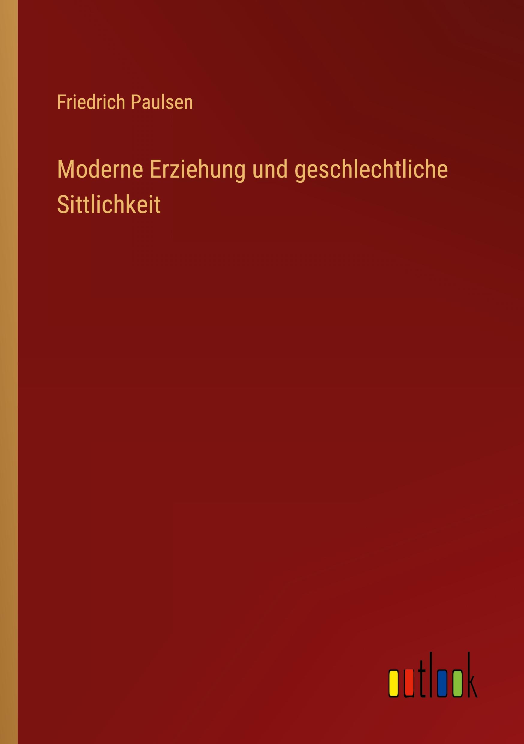 Vorderes Coverbild Moderne Erziehung und geschlechtliche Sittlichkeit