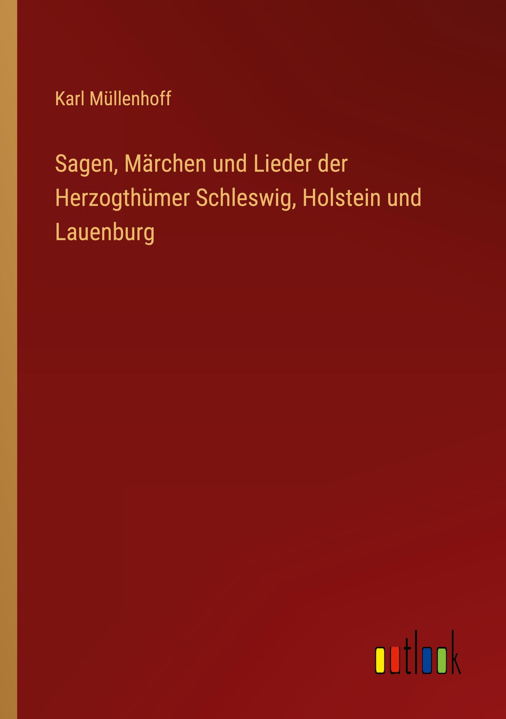 Vorderes Coverbild Sagen, Märchen und Lieder der Herzogthümer Schleswig, Holstein und Lauenburg