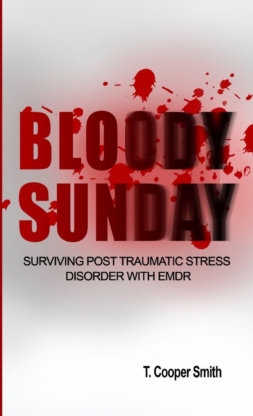 Vorderes Coverbild Bloody Sunday Surviving Post Traumatic Stress Disorder With EMDR