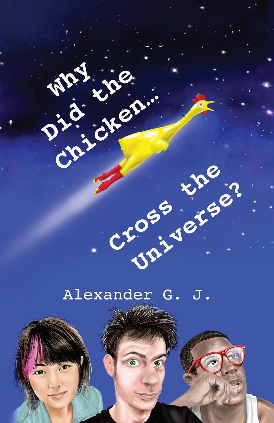 Vorderes Coverbild Why Did The Chicken Cross The Universe?