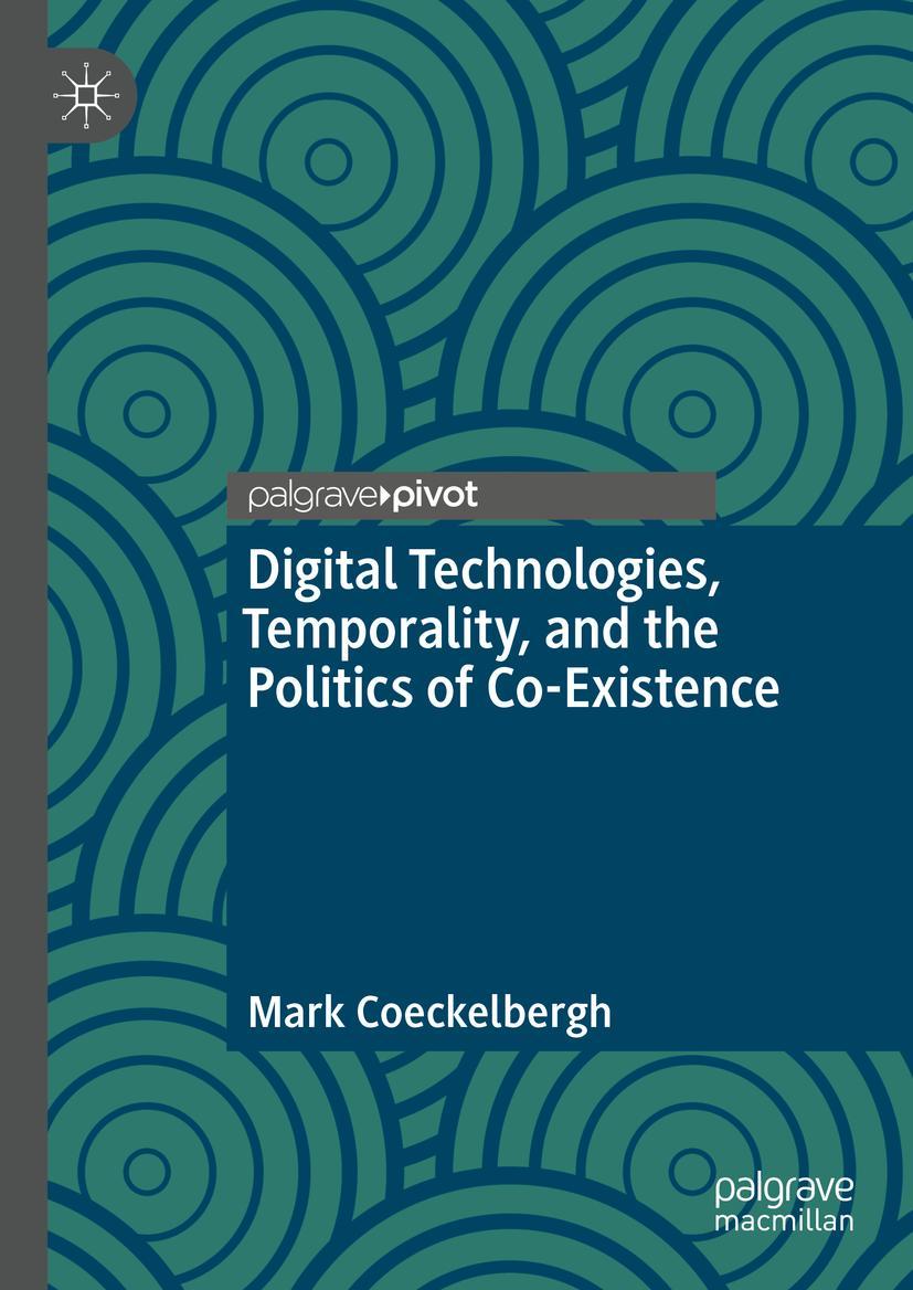 Vorderes Coverbild Digital Technologies, Temporality, and the Politics of Co-Existence