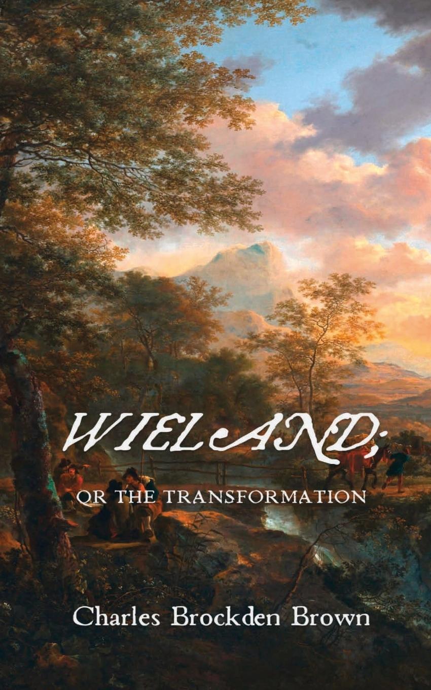 Vorderes Coverbild WIELAND; OR THE TRANSFORMATION