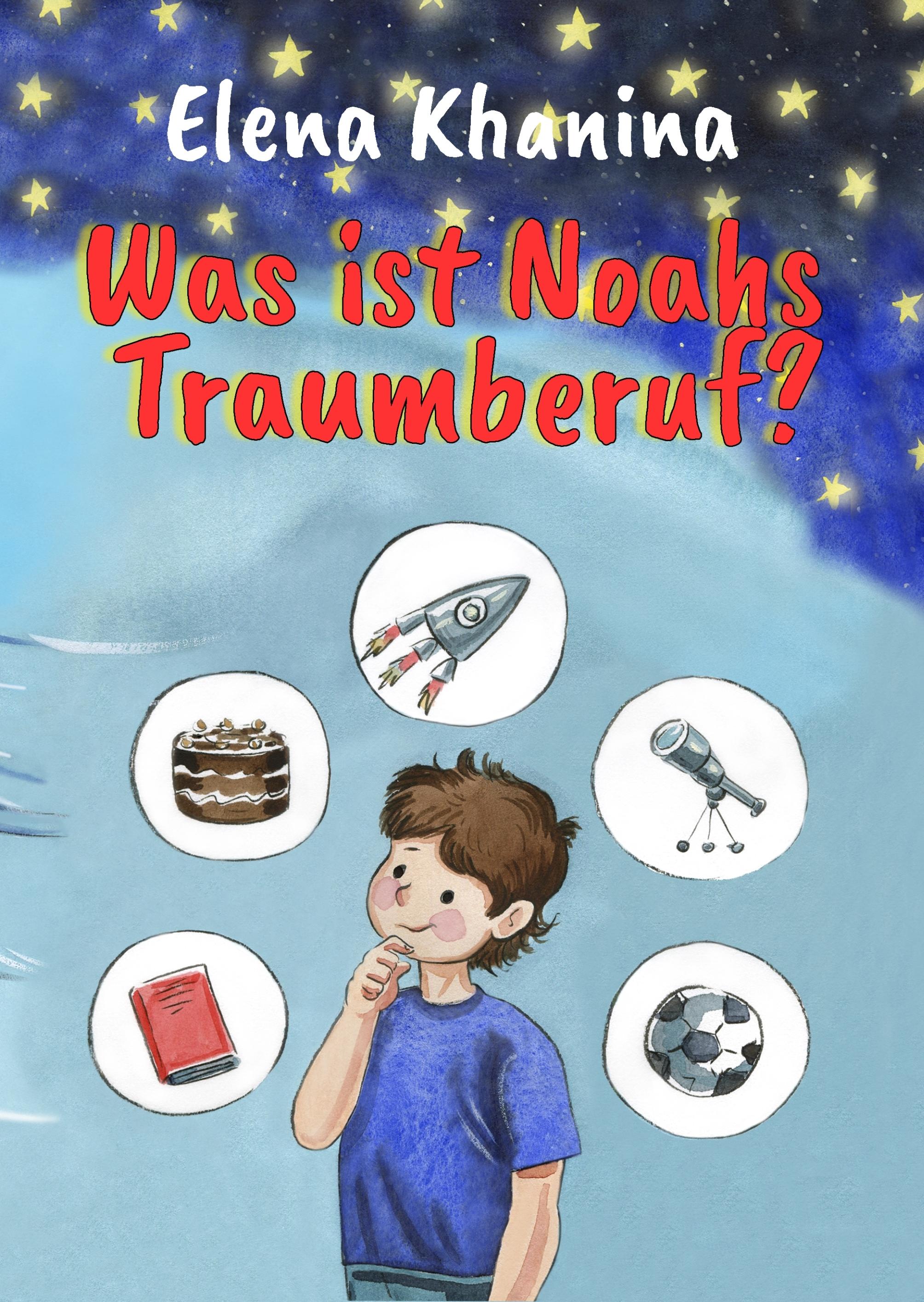 Vorderes Coverbild Was ist Noahs Traumberuf?