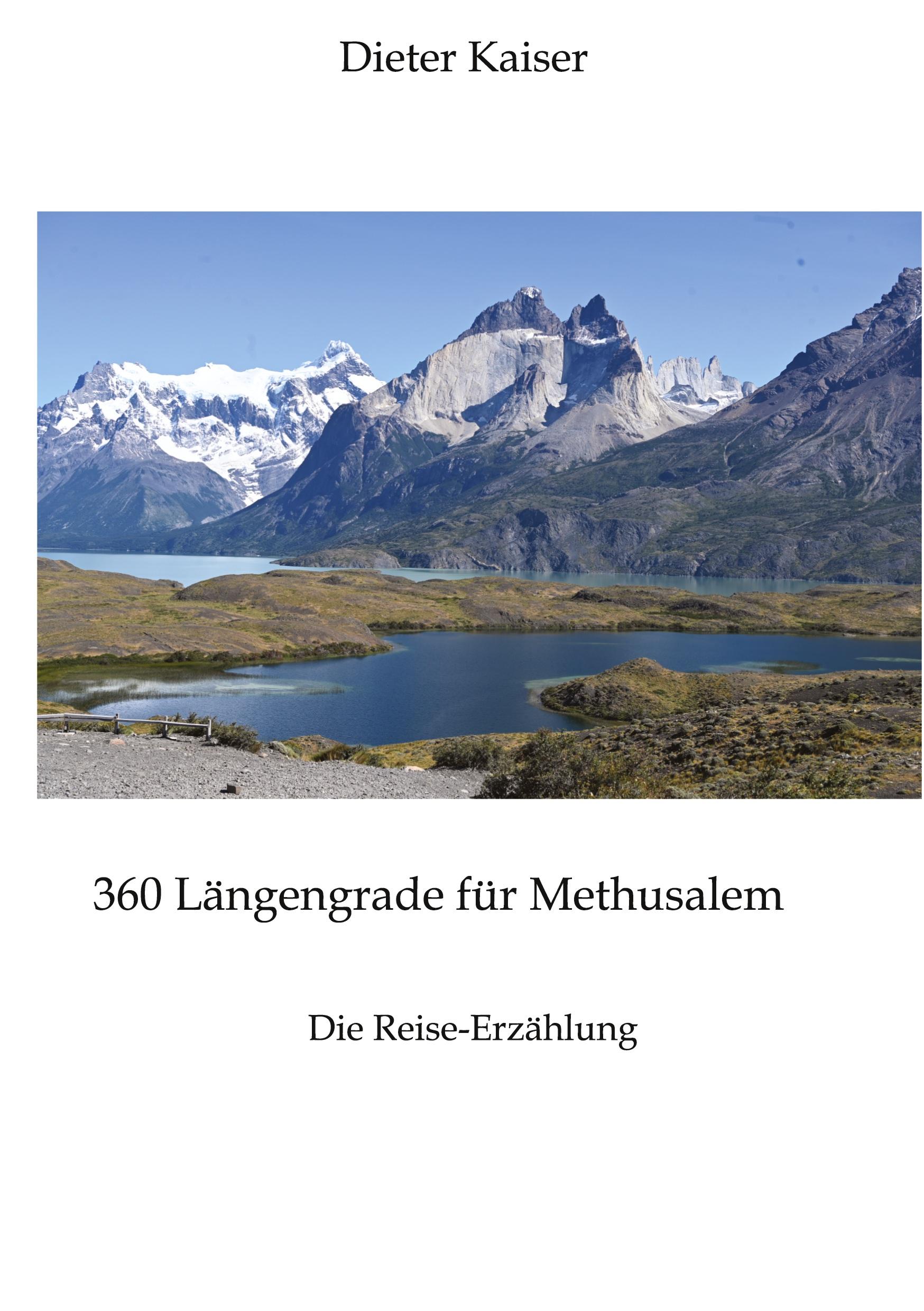 Vorderes Coverbild 360 Längengrade für Methusalem . Eine Reise um die Welt, die ein buntes spannendes Bild der besuchten Weltgegenden erlaubt und viele Tipps für Weltreisende enthält.