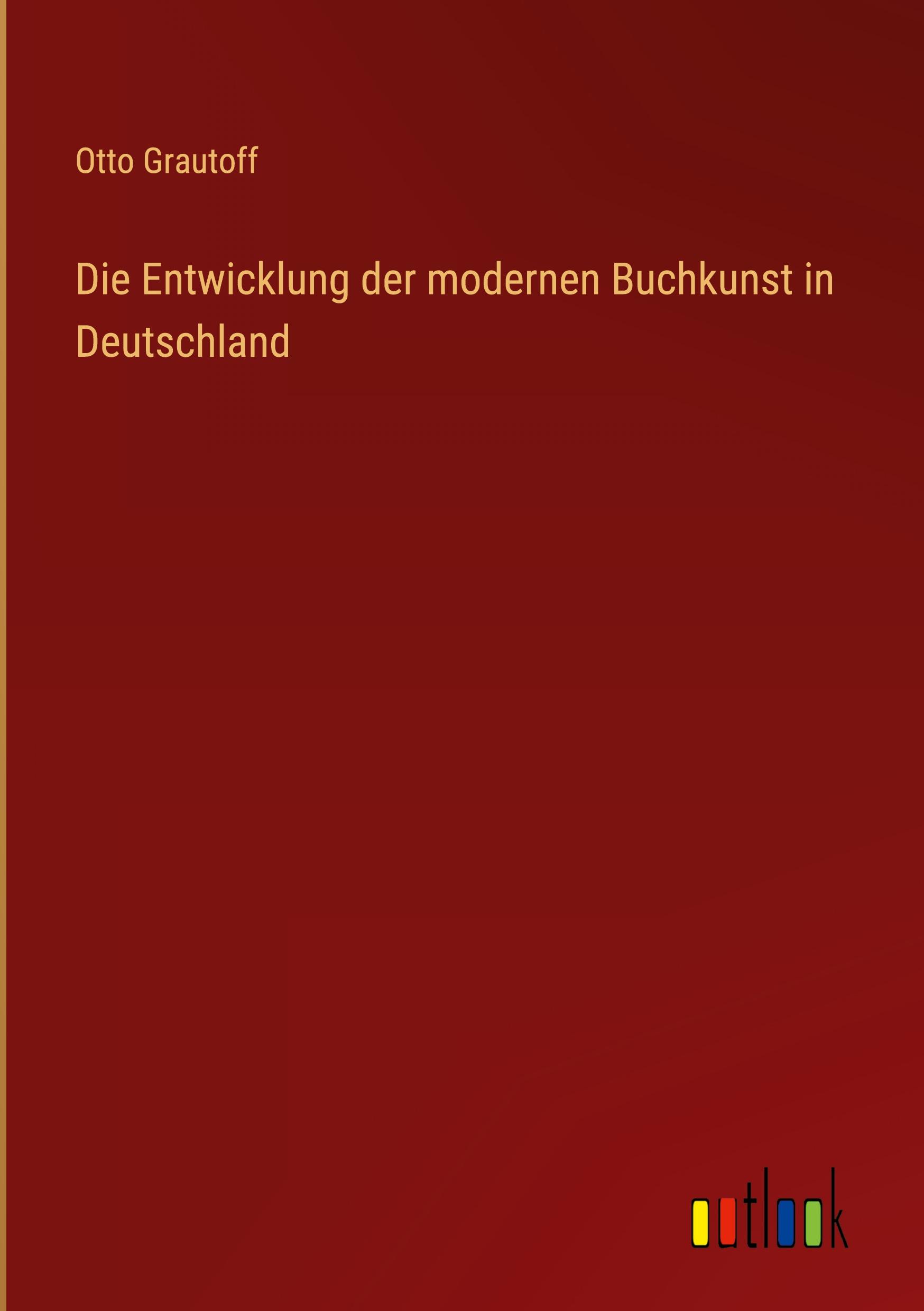 Vorderes Coverbild Die Entwicklung der modernen Buchkunst in Deutschland
