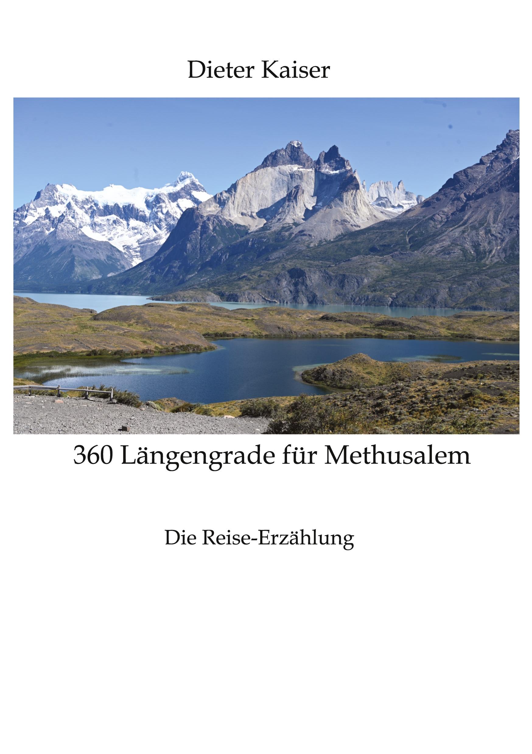Vorderes Coverbild 360 Längengrade für Methusalem . Eine Reise um die Welt, die ein buntes spannendes Bild der besuchten Weltgegenden erlaubt und viele Tipps für Weltreisende enthält.