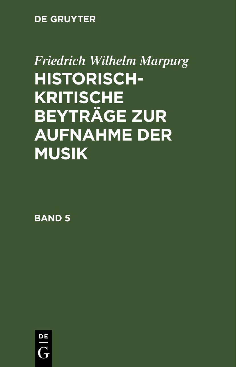Vorderes Coverbild Friedrich Wilhelm Marpurg: Historisch-kritische Beyträge zur Aufnahme der Musik. Band 5