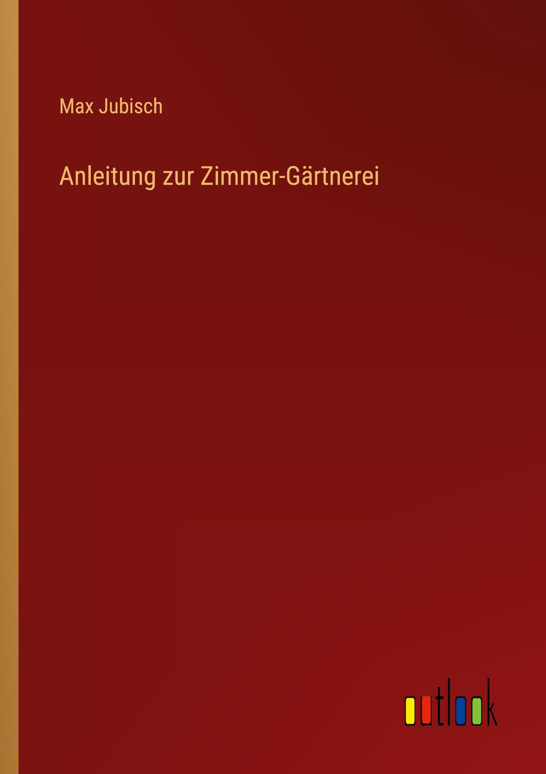 Vorderes Coverbild Anleitung zur Zimmer-Gärtnerei