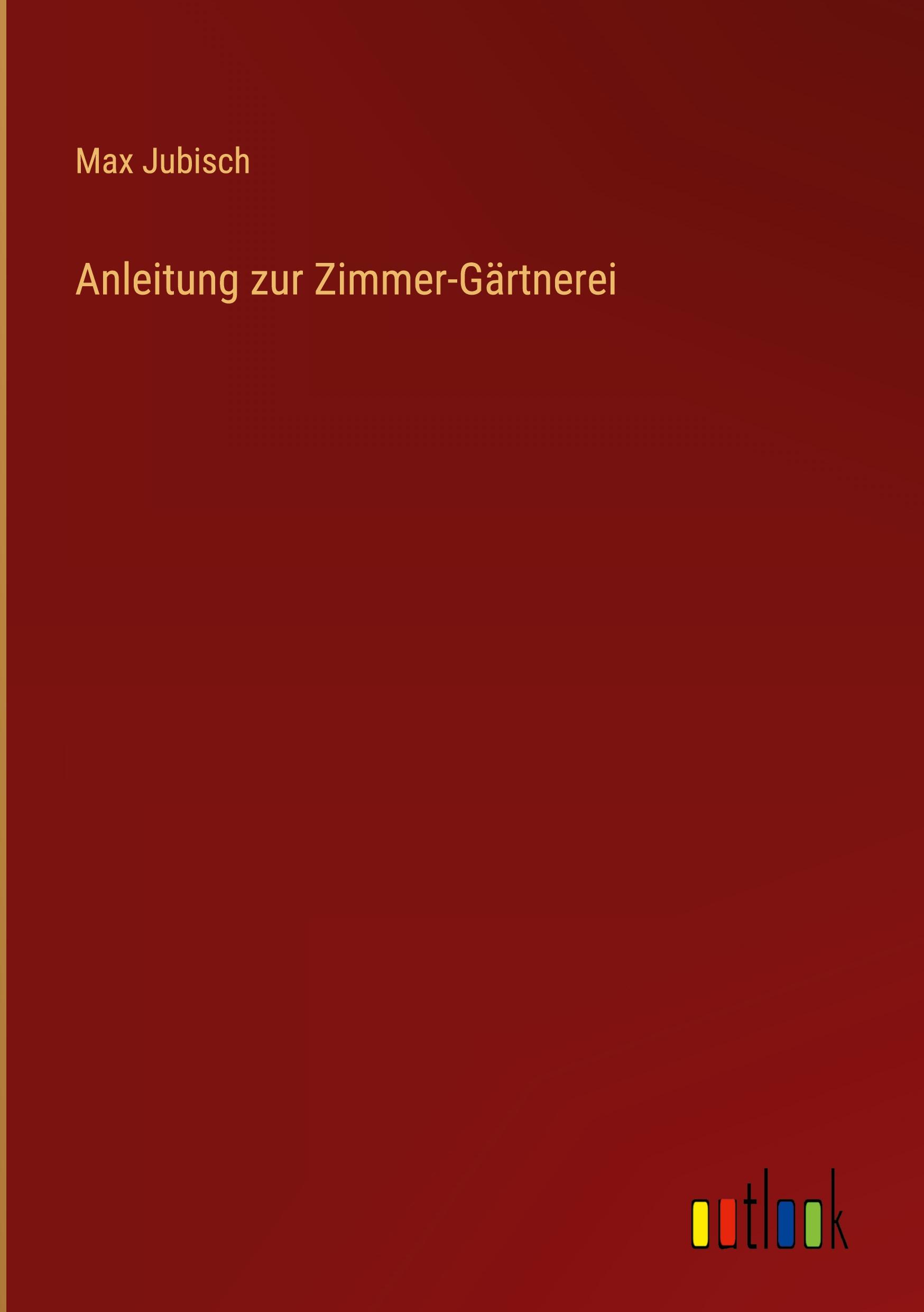 Vorderes Coverbild Anleitung zur Zimmer-Gärtnerei