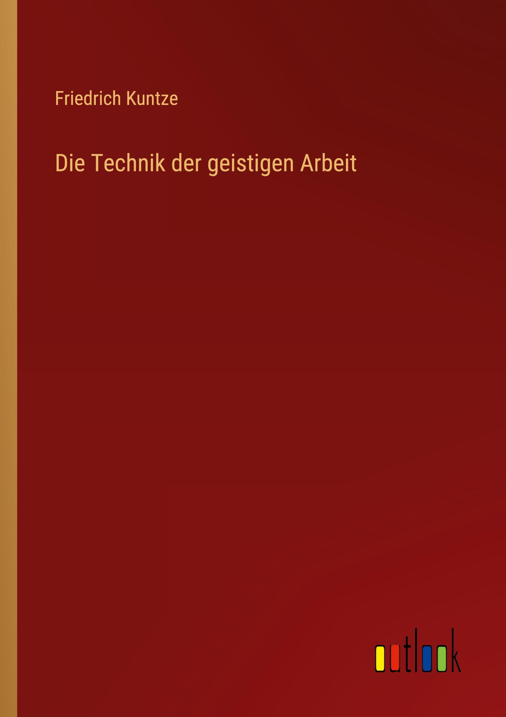 Vorderes Coverbild Die Technik der geistigen Arbeit