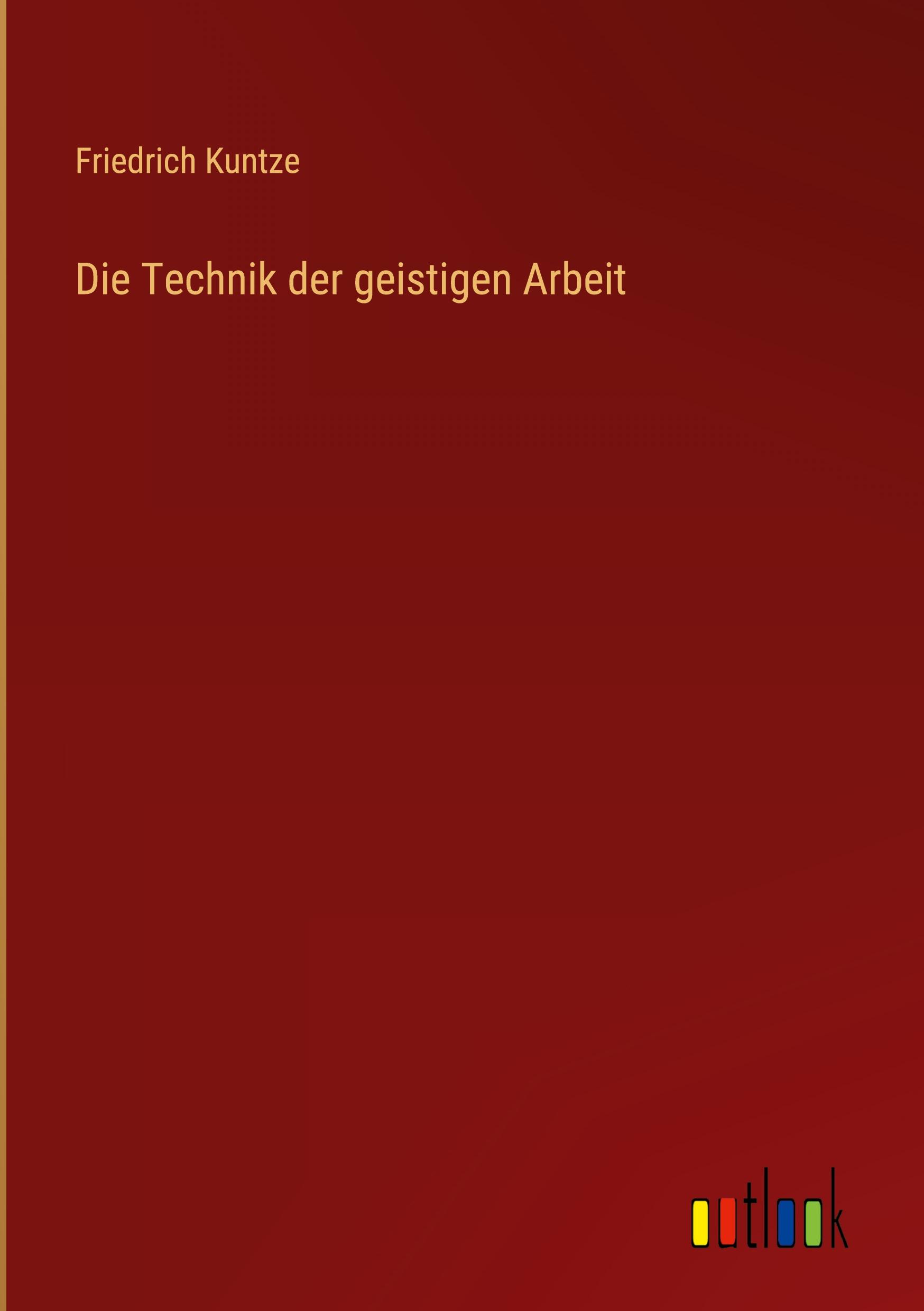 Vorderes Coverbild Die Technik der geistigen Arbeit