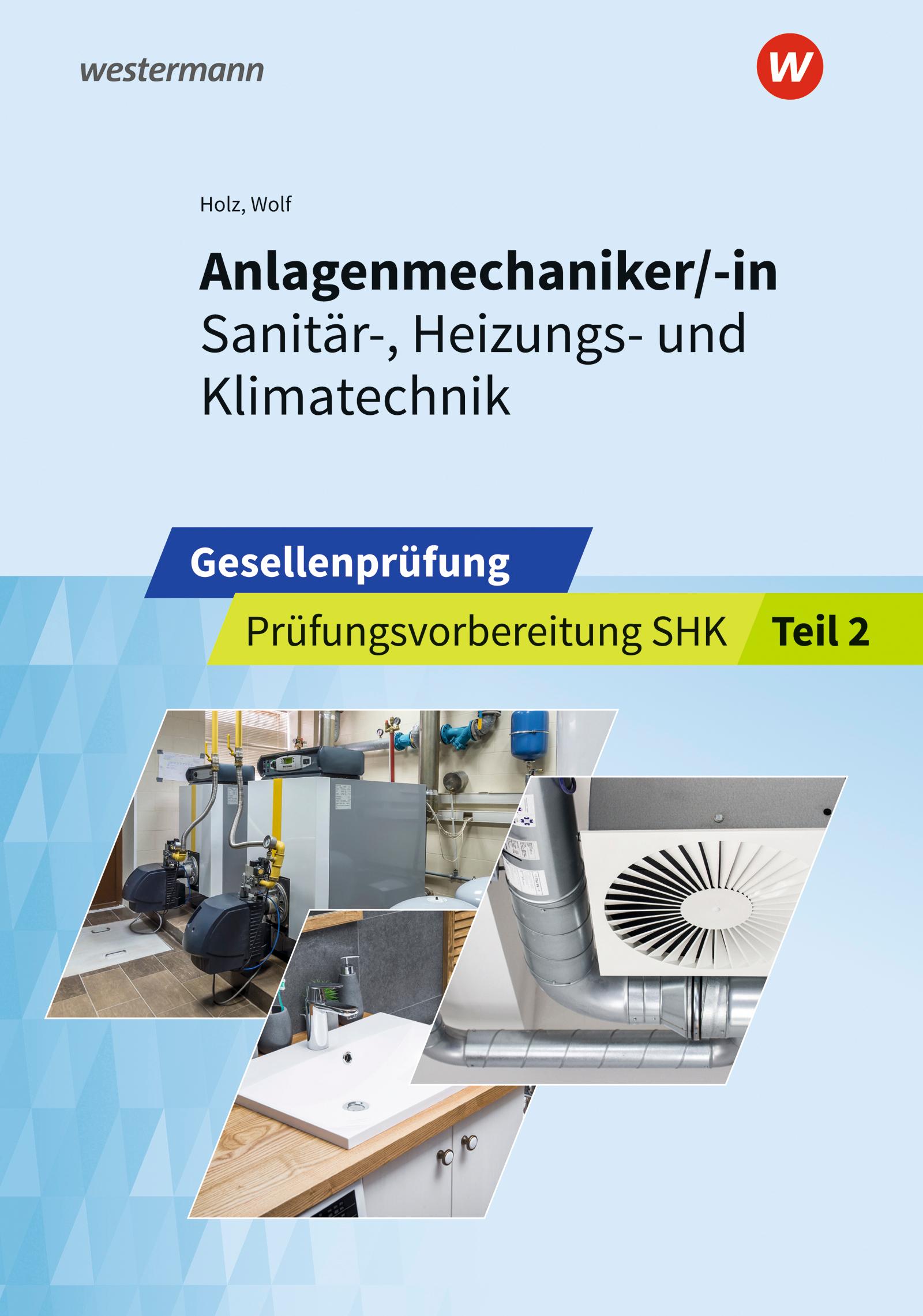 Vorderes Coverbild Anlagenmechaniker/-in  Sanitär-, Heizungs- und Klimatechnik. Gesellenprüfung: Prüfungsvorbereitung Teil 2