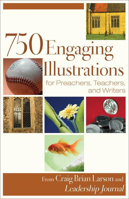 Vorderes Coverbild 750 Engaging Illustrations for Preachers, Teachers, and Writers